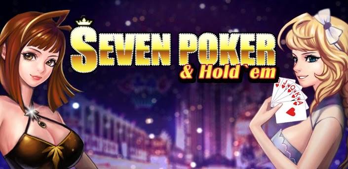 Seven Poker & Texas Hold'em