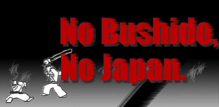 No Bushido, No Japan