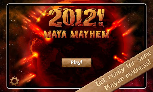 2012! Maya Mayhem