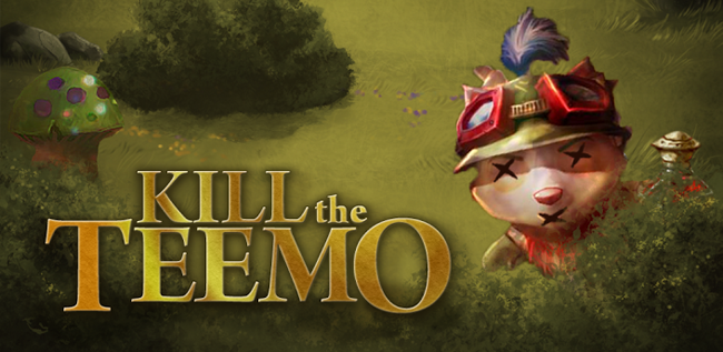Kill Teemo - League of Legends