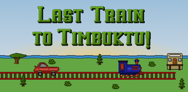 Last Train to Timbuktu!