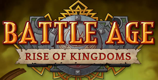 Battle Age: Rise of Kingdoms
