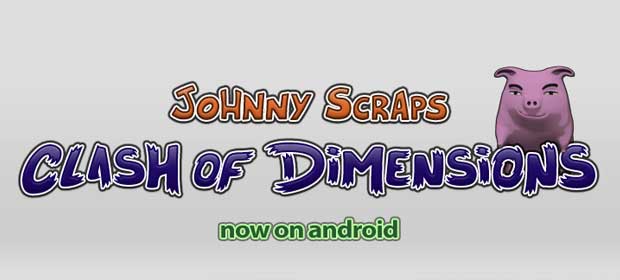 Johnny Scraps Clash Of Dimensions