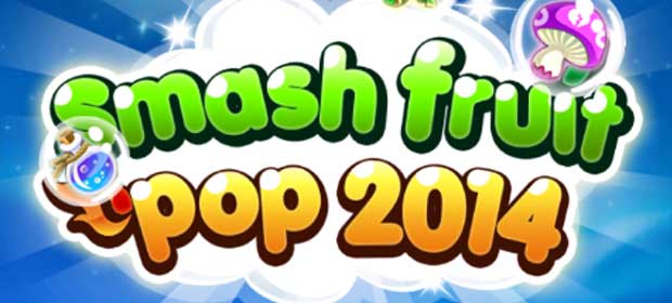 Smash Fruit :Pop 2014