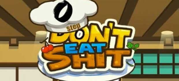 Don't Eat Shit ( Tap The Shit)