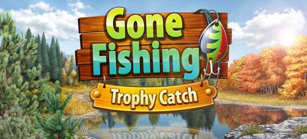 Gone Fishing: Trophy Catch