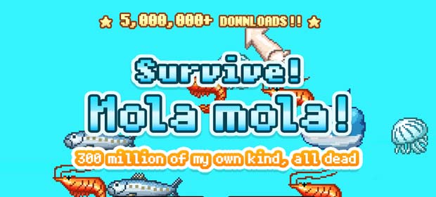 Survive! Mola mola!