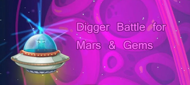 Digger Battle for Mars & Gems