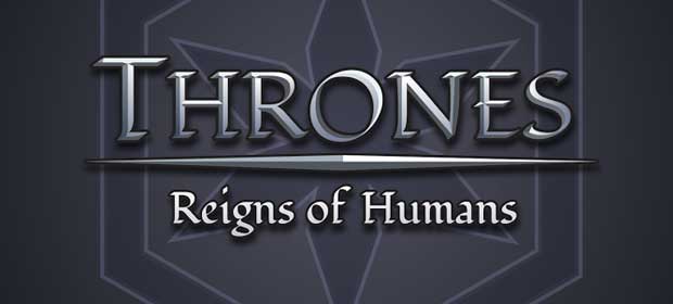 Thrones: Reigns of Humans